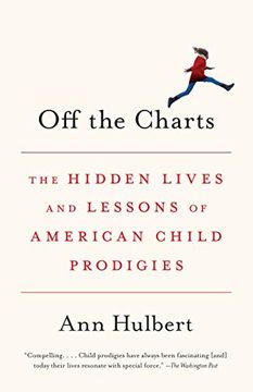 portada Off the Charts: The Hidden Lives and Lessons of American Child Prodigies (en Inglés)