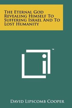 portada the eternal god revealing himself to suffering israel and to lost humanity (en Inglés)