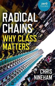 portada Radical Chains: Why Class Matters (en Inglés)