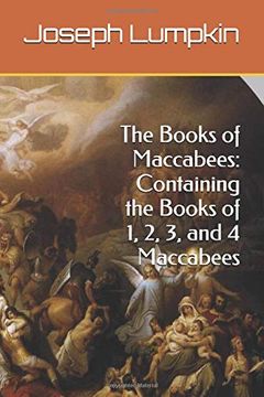 portada The Books of Maccabees: Containing the Books of 1, 2, 3, and 4 Maccabees (en Inglés)