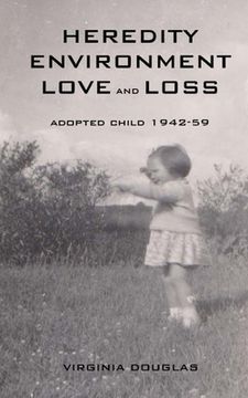 portada Heredity Environment Love and Loss: Adopted Child 1942-59 (en Inglés)