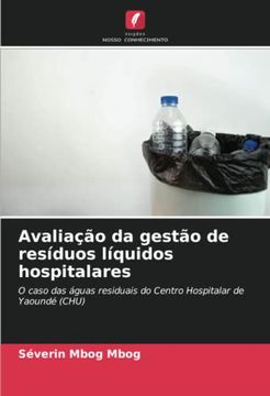 portada Avaliação da Gestão de Resíduos Líquidos Hospitalares: O Caso das Águas Residuais do Centro Hospitalar de Yaoundé (Chu)