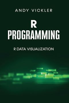 portada R Programming: R Data Visualization (en Inglés)