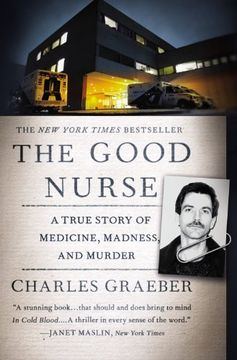 portada The Good Nurse: A True Story of Medicine, Madness, and Murder (en Inglés)