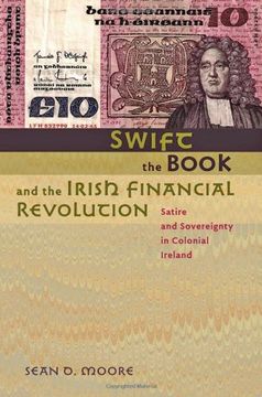 portada Swift, the Book, and the Irish Financial Revolution: Satire and Sovereignty in Colonial Ireland (in English)