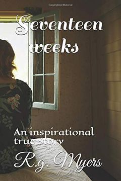 portada Seventeen Weeks: An Inspirational Story (in English)