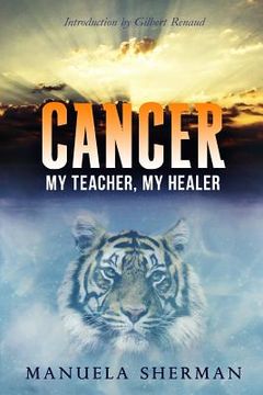 portada Cancer: My Teacher, My Healer (en Inglés)