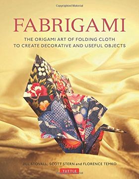 portada Fabrigami: The Origami Art of Folding Cloth to Create Decorative and Useful Objects