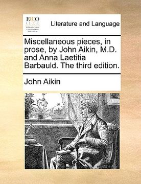 portada miscellaneous pieces, in prose, by john aikin, m.d. and anna laetitia barbauld. the third edition.