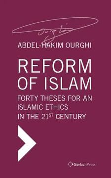 portada Reform of Islam: Forty Theses for an Islamic Ethics in the 21st Century (in English)