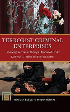 portada Terrorist Criminal Enterprises: Financing Terrorism Through Organized Crime (Praeger Security international) (in English)