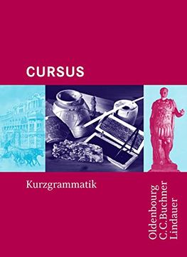 portada Cursus A/B/N Kurzgrammatik: Kurzgrammatik für den Lektüreunterricht (en Latin)
