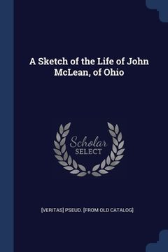 portada A Sketch of the Life of John McLean, of Ohio