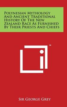 portada Polynesian Mythology and Ancient Traditional History of the New Zealand Race as Furnished by Their Priests and Chiefs (en Inglés)