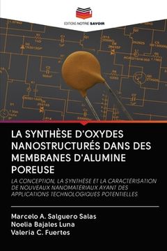 portada La Synthèse d'Oxydes Nanostructurés Dans Des Membranes d'Alumine Poreuse (en Francés)