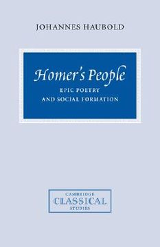 portada Homer's People: Epic Poetry and Social Formation: 0 (Cambridge Classical Studies) (en Inglés)