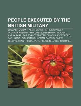 portada people executed by the british military: breaker morant, kevin barry, patrick stanley vaughan heenan, irma grese, denshawai incident