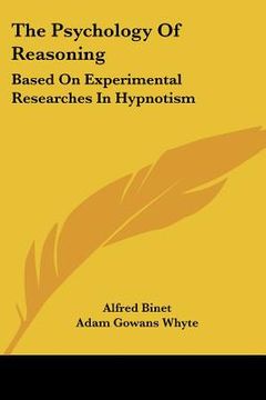 portada the psychology of reasoning: based on experimental researches in hypnotism (en Inglés)