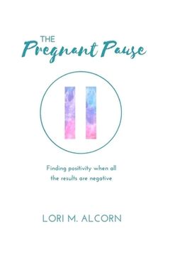 portada The Pregnant Pause: Finding positivity when all the results are negative (en Inglés)