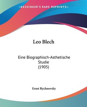 portada Leo Blech: Eine Biographisch-Asthetische Studie (1905) (en Alemán)