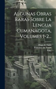 portada Algunas Obras Raras Sobre la Lengua Cumanagota, Volumes 1-2.