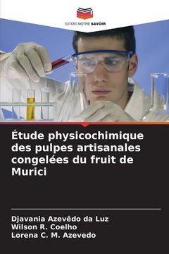 portada Étude physicochimique des pulpes artisanales congelées du fruit de Murici (en Francés)