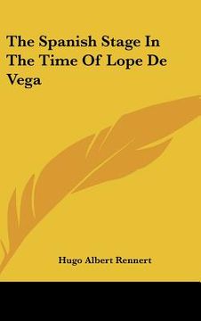 portada the spanish stage in the time of lope de vega (in English)