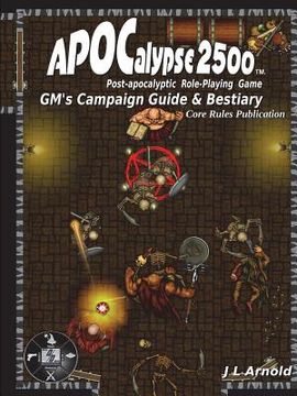 portada APOCalypse 2500 GMÕs Campaign Guide & Bestiary (en Inglés)