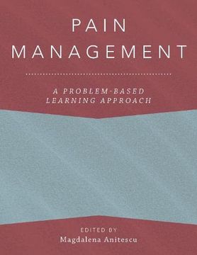 portada Pain Management: A Problem-Based Learning Approach (Anaesthesiology: A Problem Based Learning Approach) (in English)