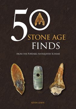 50 Stone Age Finds. From the Portable Antiquities Scheme