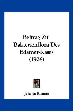 portada Beitrag Zur Bakterienflora Des Edamer-Kases (1906) (en Alemán)