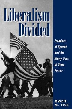 portada liberalism divided: freedom of speech and the many uses of state power (en Inglés)