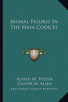 portada animal figures in the maya codices (en Inglés)