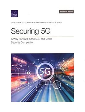 portada Securing 5g: A way Forward in the U. Se And China Security Competition (Research Report) 