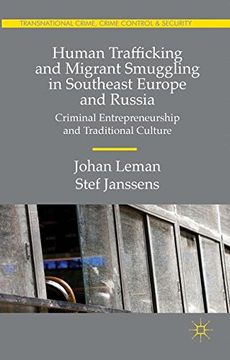 portada Human Trafficking and Migrant Smuggling in Southeast Europe and Russia: Criminal Entrepreneurship and Traditional Culture (Transnational Crime, Crime Control and Security)