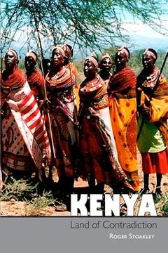 portada Kenya, Land of Contradiction: Among the Nilotic, Bantu and Cushitic Peoples (en Inglés)