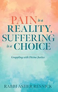 portada Pain is a Reality, Suffering is a Choice: Grappling With Divine Justice 
