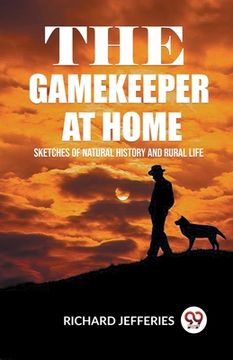 portada The Gamekeeper At Home Sketches Of Natural History And Rural Life (in English)