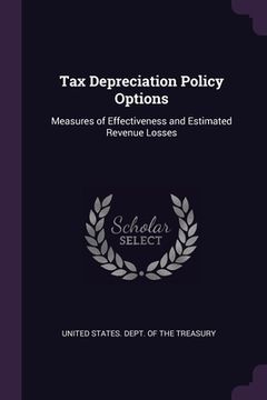 portada Tax Depreciation Policy Options: Measures of Effectiveness and Estimated Revenue Losses (in English)