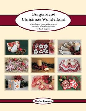 portada Gingerbread Christmas Wonderland: A step by step picture guide to create wonderful gifts and decorations (en Inglés)