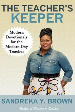 portada The Teacher's Keeper: Modern Devotionals for the Modern Day Teacher