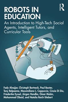 portada Robots in Education: An Introduction to High-Tech Social Agents, Intelligent Tutors, and Curricular Tools 