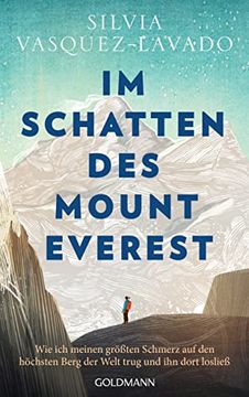 portada Im Schatten des Mount Everest: Wie ich Meinen Größten Schmerz auf den Höchsten Berg der Welt Trug und ihn Dort Losließ (in German)
