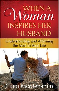 portada When a Woman Inspires her Husband: Understanding and Affirming the man in Your Life (in English)
