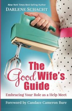 portada The Good Wife'S Guide: Embracing Your Role as a Help Meet (en Inglés)