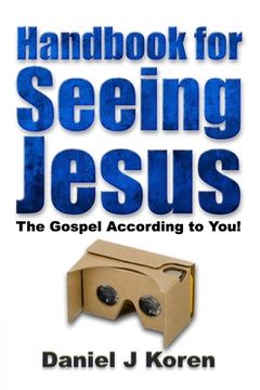 portada Handbook for Seeing Jesus: The Gospel according to you (in English)