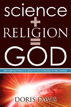 portada science + religion= god: the average person's guide to the workings of the universe (en Inglés)