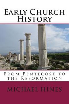 portada Early Church History: From Pentecost to the Reformation (en Inglés)