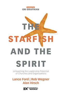 portada The Starfish and the Spirit: Unleashing the Leadership Potential of Churches and Organizations (Exponential Series) 