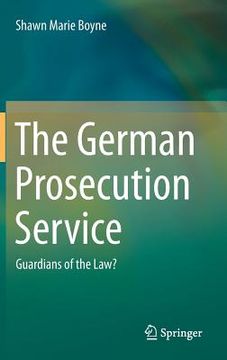 portada The German Prosecution Service: Guardians of the Law? (en Inglés)